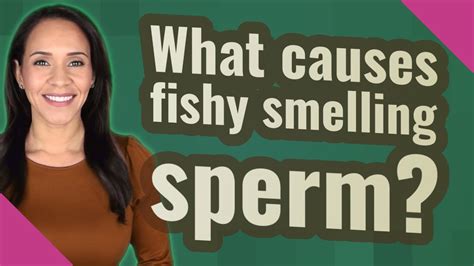 what does semen smell like|Semen Smell: Why It’s Fishy, Like Chlorine or Rotten Eggs, and .